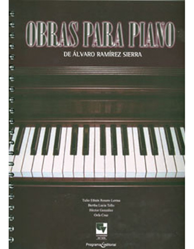 Obras para piano de Álvaro Ramírez Sierra, de Varios autores. Serie 0801631022, vol. 1. Editorial U. del Valle, tapa blanda, edición 2010 en español, 2010