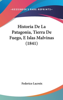 Libro Historia De La Patagonia, Tierra De Fuego, E Islas ...