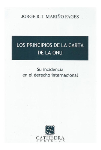 Libro - Los Principios De La Carta De La Onu - Mariño Fages