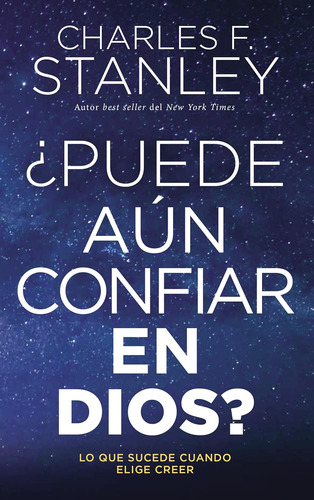 ¿puede Aún Confiar En Dios?: Lo Que Sucede Cuando Elige C...