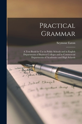 Libro Practical Grammar [microform]: A Text Book For Use ...