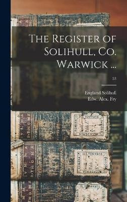 Libro The Register Of Solihull, Co. Warwick ...; 53 - Eng...
