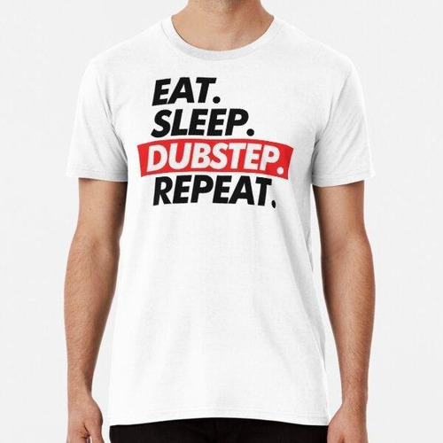 Remera Eat Sleep Dubstep Repeat Algodon Premium