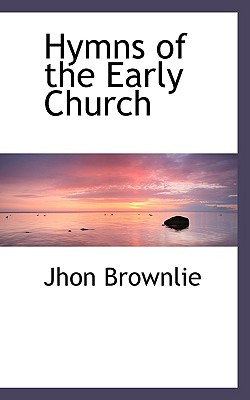 Libro Hymns Of The Early Church - Brownlie, Jhon
