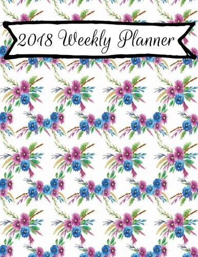 2018 Weekly Planner Weekly Planner Calendar 2018 85 X 11  We