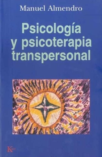 Psicologia Y Psicoterapia Transpersonal - Manuel Almendro