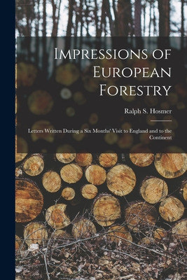 Libro Impressions Of European Forestry: Letters Written D...