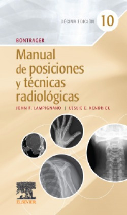 Bontrager. Manual De Posiciones Y Técnicas Radiológicas La