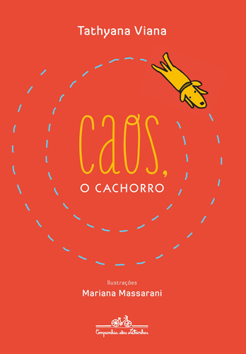 Caos, o cachorro, de Viana, Tathyana. Editora Schwarcz SA, capa mole em português, 2017