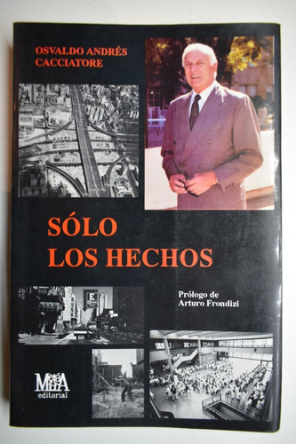 Sólo Los Hechos Osvaldo Andrés Cacciatore                C76