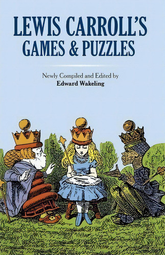 Lewis Carroll's Games And Puzzles, De Lewis, Carroll., Vol. 1. Editorial Dover Publications Inc., Tapa Blanda En Inglés