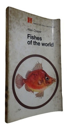 Fishes Of The World. Allan Cooper. Hamlyn&-.