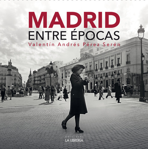 Libro Madrid Entre Epocas - Andres Perez - Seren, Andres