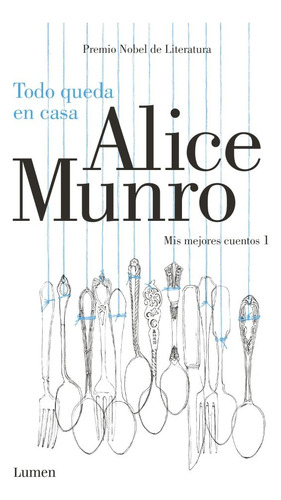 Todo Queda En Casa - Alice Munro