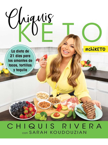 Libro: Chiquis Keto (spanish Edition): La Dieta De 21 Días P