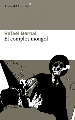 Libro El Complot Mongol - Bernal, Rafael