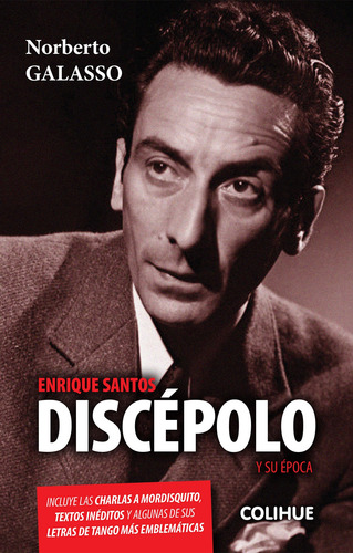 Enrique Santos Discépolo Y Su Época - Norberto Galasso