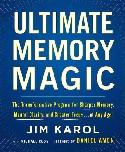 Ultimate Memory Magic : The Transformative Program For Sharper Memory, Mental Clarity, And Grea..., De Jim Karol. Editorial St Martin's Press, Tapa Blanda En Inglés
