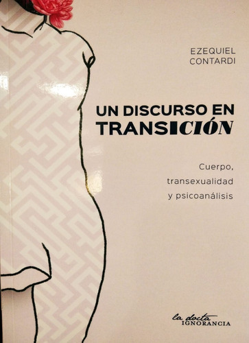 Un Discurso En Transicion - Ezequiel Contardi - Ed. La Docta