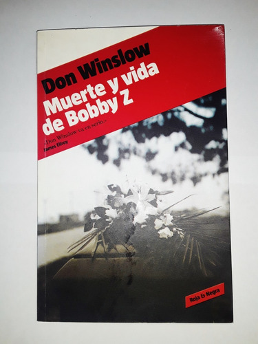 Muerte Y Vida De Bobby Z - Winslow - Mondadori Roja Y Negra