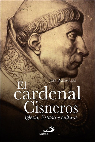 El Cardenal Cisneros, De Palomares Expósito, José. Editorial San Pablo Editorial, Tapa Blanda En Español
