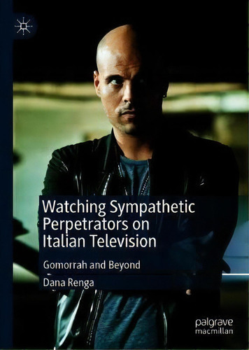 Watching Sympathetic Perpetrators On Italian Television, De Dana Renga. Editorial Springer Nature Switzerland Ag, Tapa Dura En Inglés