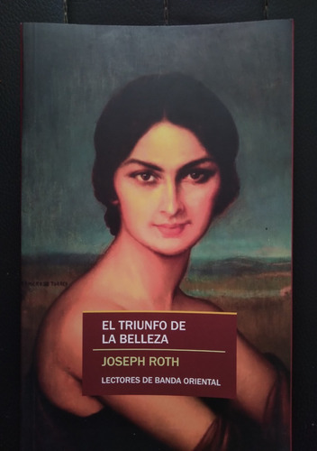 El Triunfo De La Belleza Joseph Roth 2016 108p Impecable