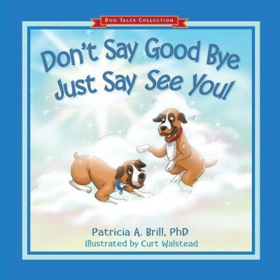 Libro Don't Say Good Bye Just Say See You! - Patricia Ann...