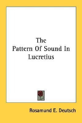 The Pattern Of Sound In Lucretius - Rosamund E Deutsch