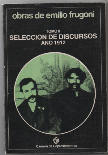Obras De Emilio Frugoni. T Iii Seleccion Discursos 1912