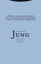 Comprar Carl Jung Acerca de la psicología de la religión occidental y de la religión oriental Obras completas Volumen 11 Editorial Trotta tapa dura 2008