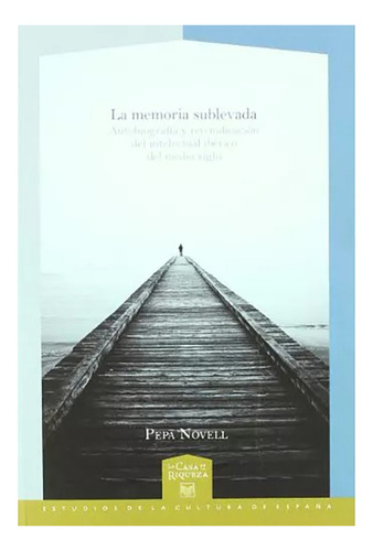La Memoria Sublevada . Autobiografia Y Reivi - #w