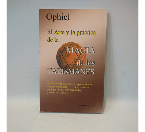 Arte Y Practica De La Magia De Los Talismanes Ophiel Mirach