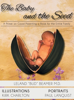 Libro The Baby And The Seed: A Primer On Good Parenting A...