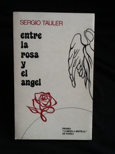 Entre La Rosa Y El Ángel - Sergio Tauler - Firmado Dedicado.