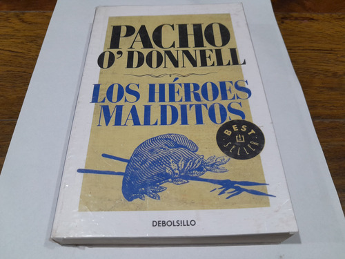 Libro - Los Héroes Malditos - Pacho O'donnell