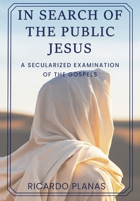 Libro In Search Of The Public Jesus: A Secularized Examin...