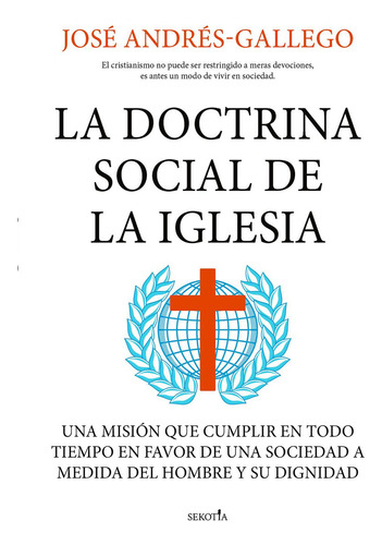 La doctrina social de la Iglesia, de Andrés-Gallego, José., vol. 1. Editorial Sekotia, tapa pasta blanda, edición 1 en español, 2024