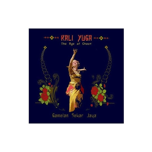 Jaya Gamelan Sekar Kali Yuga: The Age Of Chaos Usa Import Cd