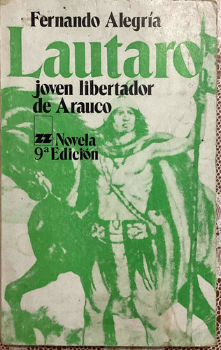 Lautaro Joven Libertador De Arauco Fernando Alegria
