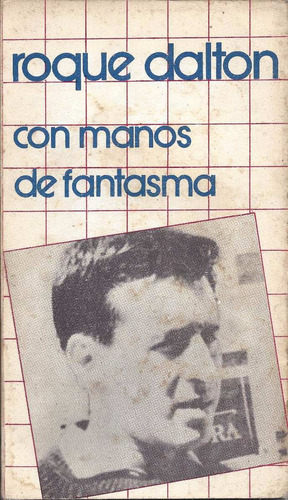 Roque Dalton Con Manos De Fantasma Antología 1987  A5