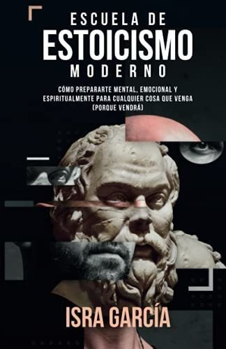 Escuela De Estoicismo Modernoo Prepararte..., De García, I. Editorial Independently Published En Español