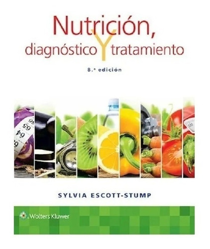 Nutrición, Diagnóstico Y Tratamiento 8ed Escott Nuevo!