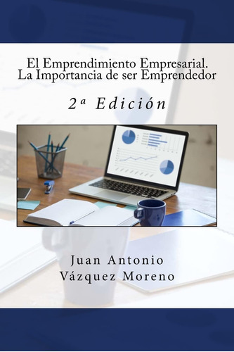 Libro: El Emprendimiento Empresarial. La Importancia De Ser