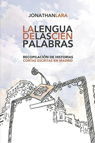 La Lengua De Las Cien Palabras: Recopilacion De Historias Co