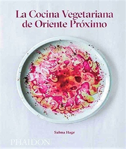 Cocina Vegetariana De Oriente Proximo, La - Salma Hage