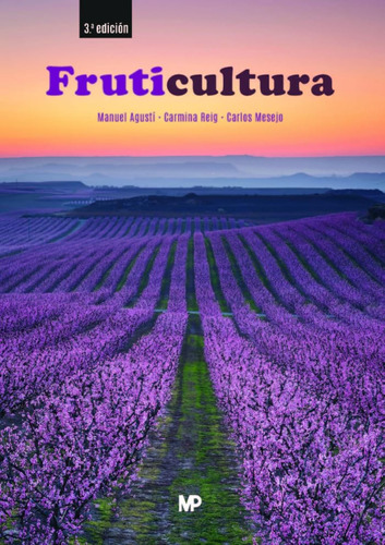 Fruticultura 3ª Ed. (agricultura) / Manuel Agusti fonfria