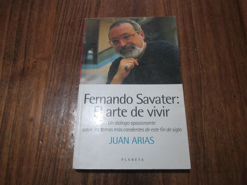 Fernando Savater: El Arte De Vivir - Juan Arias