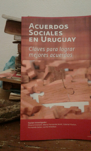 Acuerdos Sociales En El Uruguay Claves Para Lograr Mejores