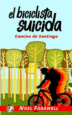 Libro El Biciclista Suicida: Camino De Santiago - Farawel...